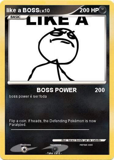 Pokemon like a BOSS