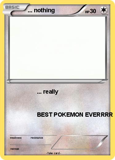Pokemon ... nothing