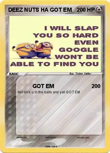 Pokemon DEEZ NUTS HA GOT EM