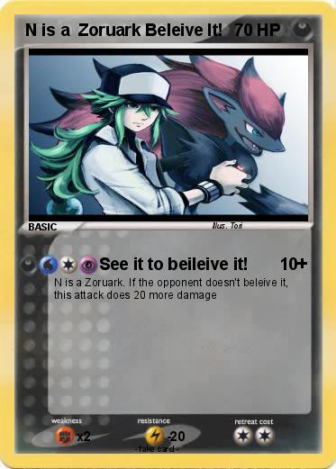 Pokemon N is a  Zoruark Beleive It!