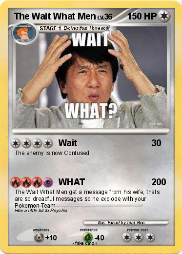 Pokemon The Wait What Men