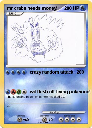 Pokemon mr crabs needs money!