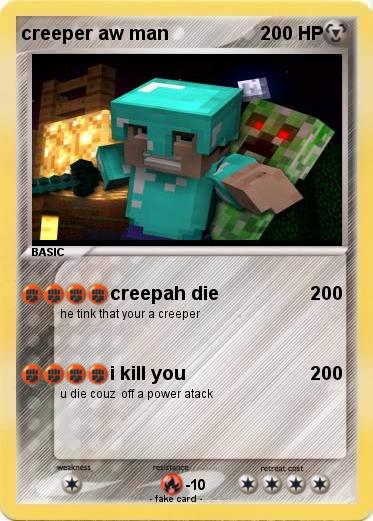 Pokemon creeper aw man