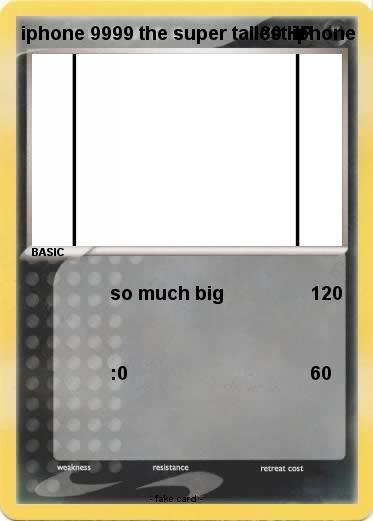 Pokemon iphone 9999 the super tallest iphone