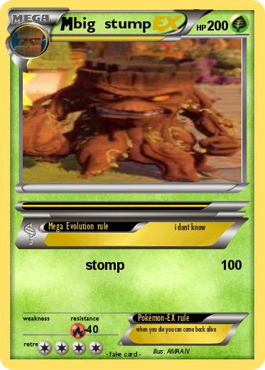 Pokemon big  stump