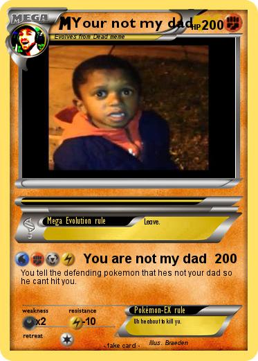 Pokemon Your not my dad