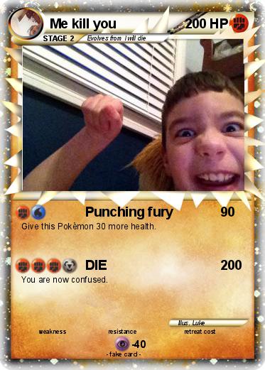 Pokemon Me kill you