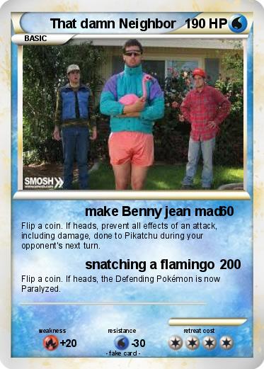 Pokemon That damn Neighbor