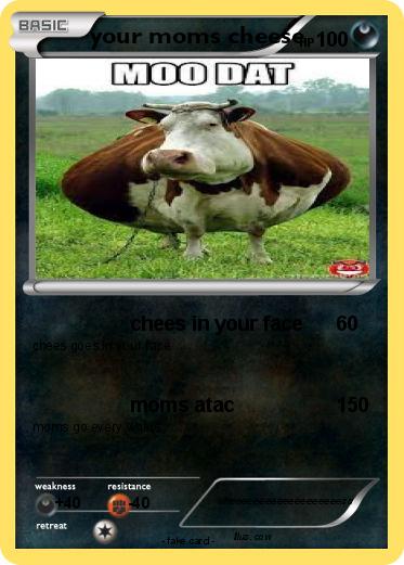 Pokemon your moms cheese