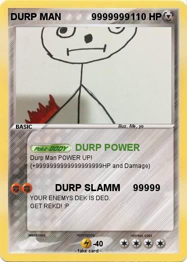 Pokemon DURP MAN            9999999