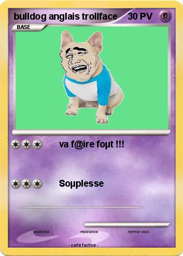Pokemon bulldog anglais trollface
