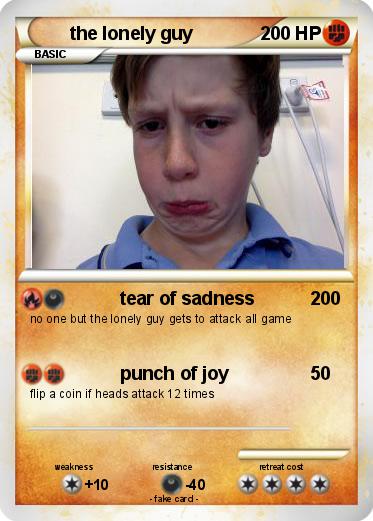 Pokemon the lonely guy
