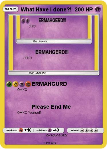 Pokemon What Have I done?!