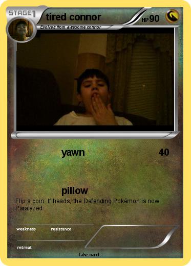 Pokemon tired connor