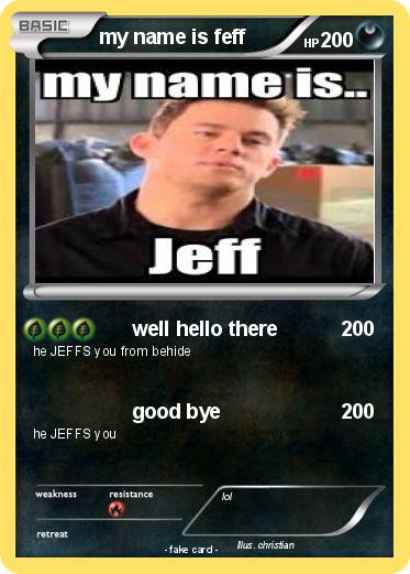 Pokemon my name is feff