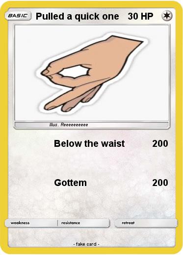 Pokemon Pulled a quick one