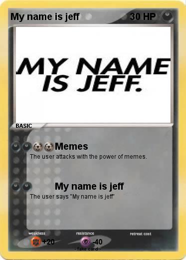 Pokemon My name is jeff