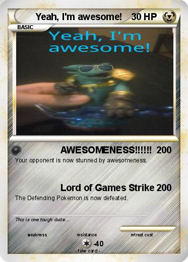 Pokemon Yeah, I'm awesome!
