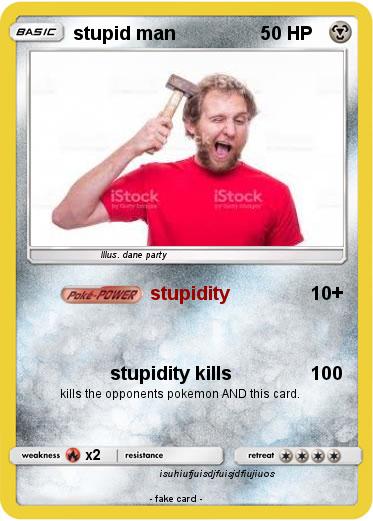 Pokemon stupid man
