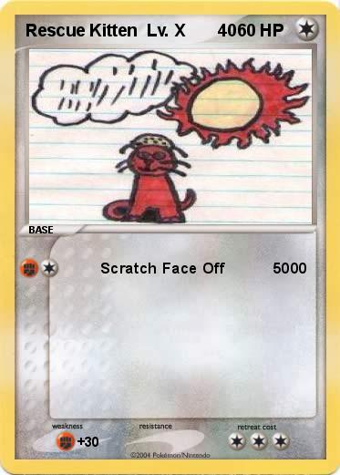 Pokemon Rescue Kitten  Lv. X       40