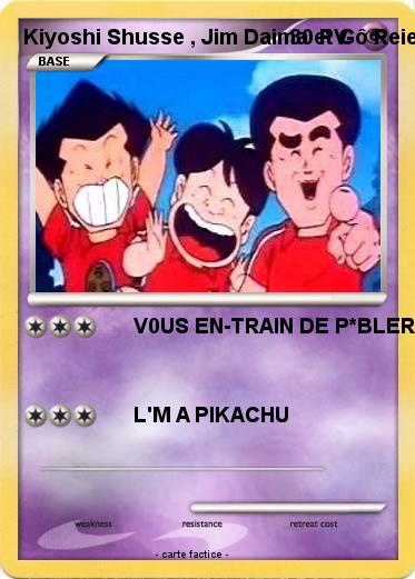 Pokemon Kiyoshi Shusse , Jim Daima et Gô Reietsu qui m0ntrent ses d0iet