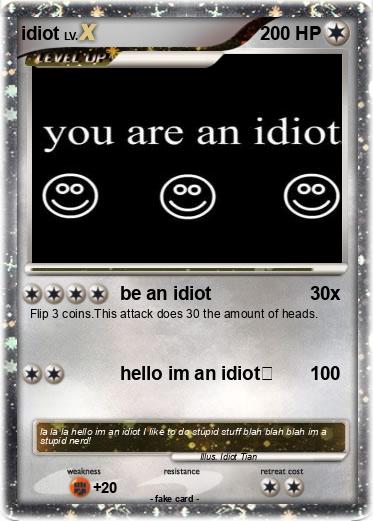 Pokemon idiot