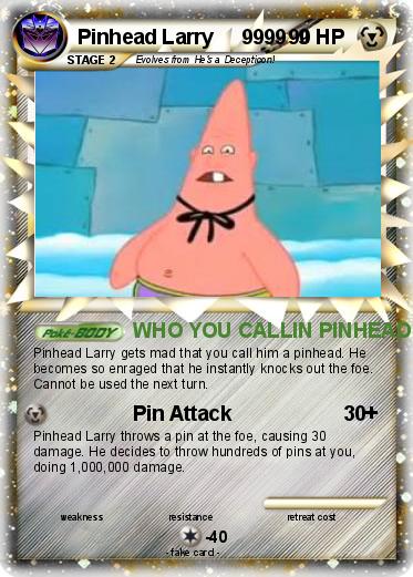 Pokemon Pinhead Larry     9999  9