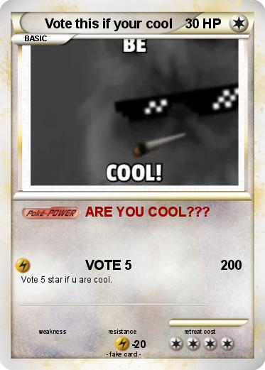 Pokemon Vote this if your cool