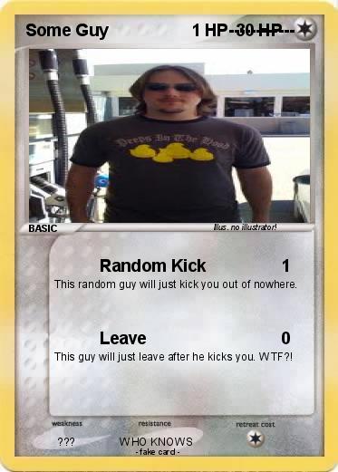 Pokemon Some Guy                  1 HP------------