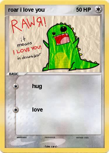 Pokemon roar i love you