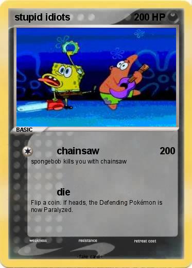 Pokemon stupid idiots