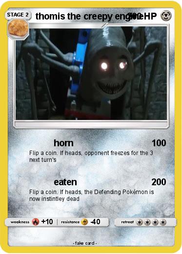 Pokemon thomis the creepy engine