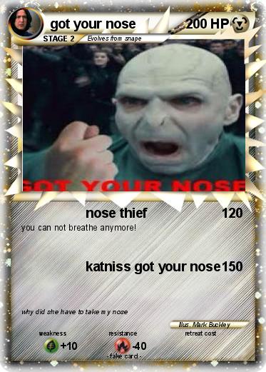 Pokemon got your nose