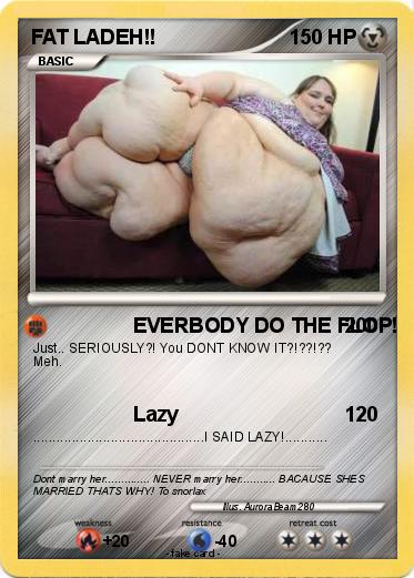 Pokemon FAT LADEH!!