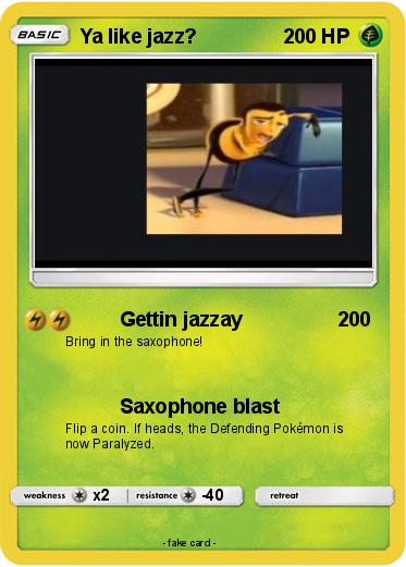 Pokemon Ya like jazz?
