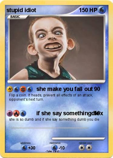 Pokemon stupid idiot