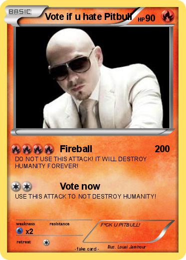 Pokemon Vote if u hate Pitbull
