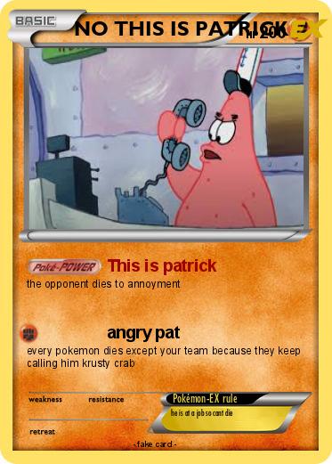 Pokemon NO THIS IS PATRICK