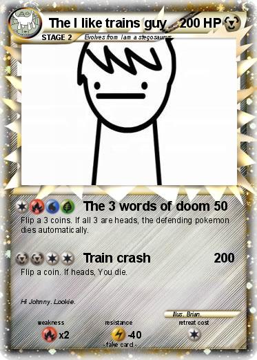 Pokemon The I like trains guy