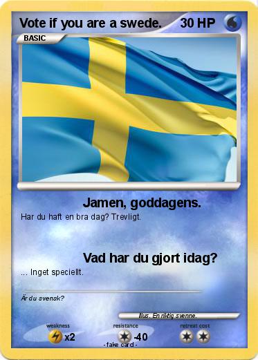 Pokemon Vote if you are a swede.