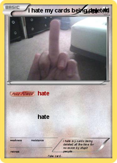 Pokemon i hate my cards being deleted