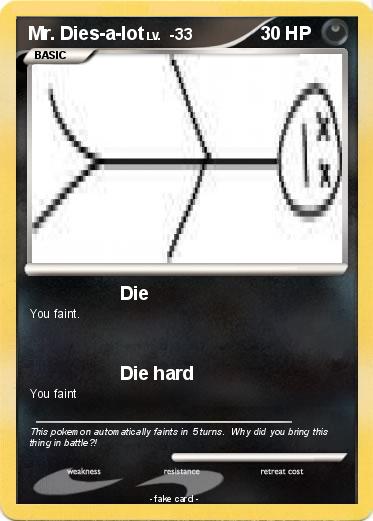 Pokemon Mr. Dies-a-lot