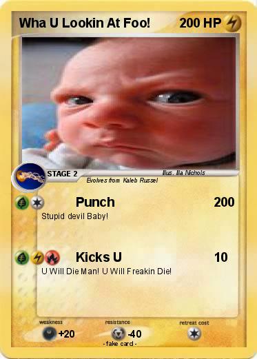 Pokemon Wha U Lookin At Foo!