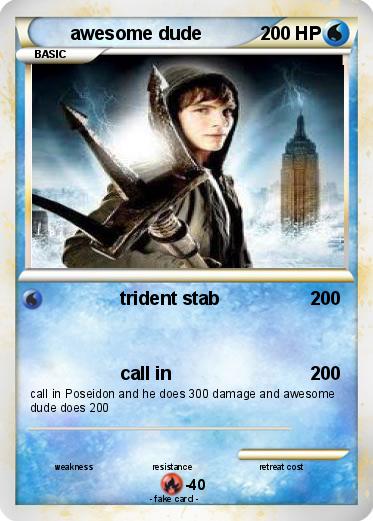 Pokemon awesome dude