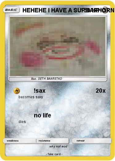 Pokemon HEHEHE I HAVE A SUPBARHORN
