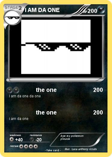 Pokemon I AM DA ONE
