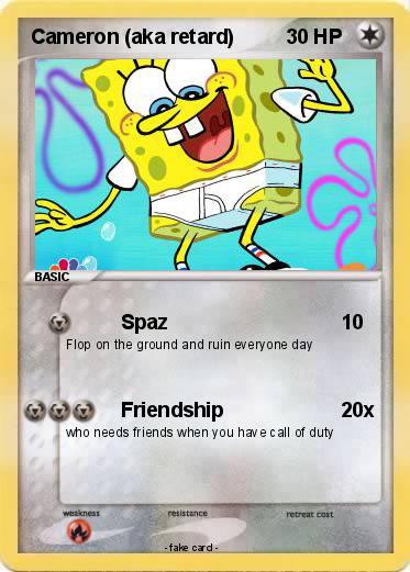 Pokemon Cameron (aka retard)