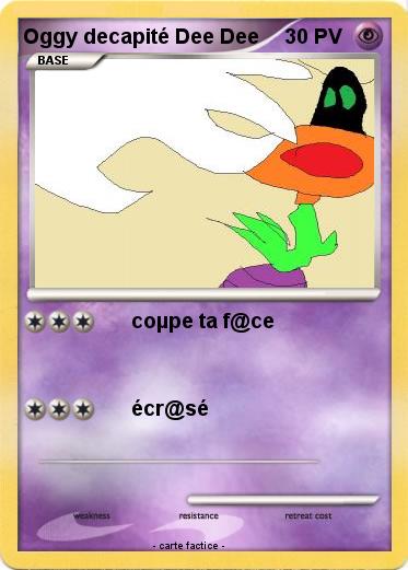 Pokemon Oggy decapité Dee Dee