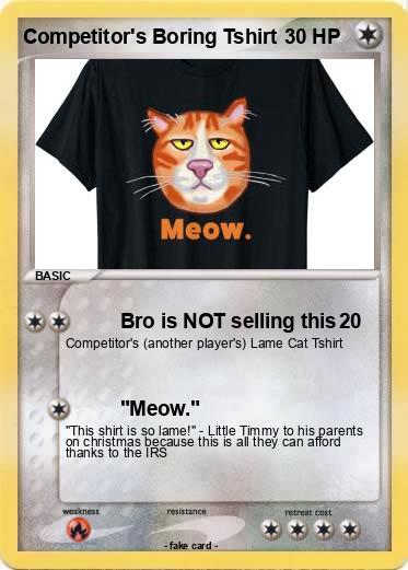 Pokemon Competitor's Boring Tshirt