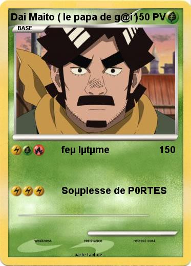 Pokemon Dai Maito ( le papa de g@i )
